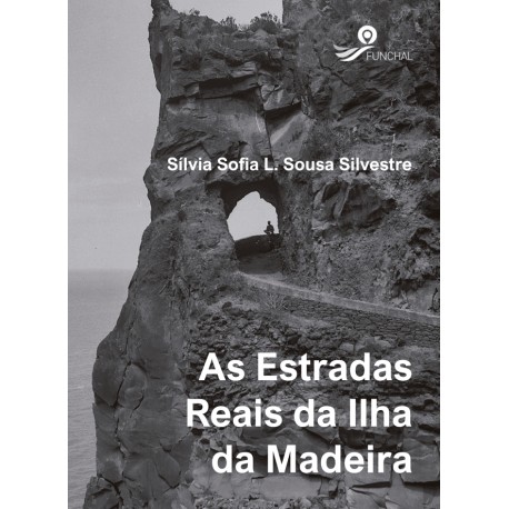 As Estradas Reais da Ilha da Madeira