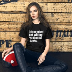 T-Shirt - Introverted but willing to talk about books